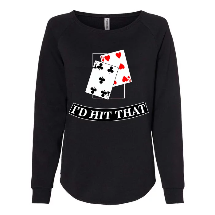 I'd Hit That Black Jack Womens California Wash Sweatshirt