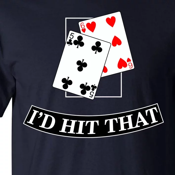 I'd Hit That Black Jack Tall T-Shirt