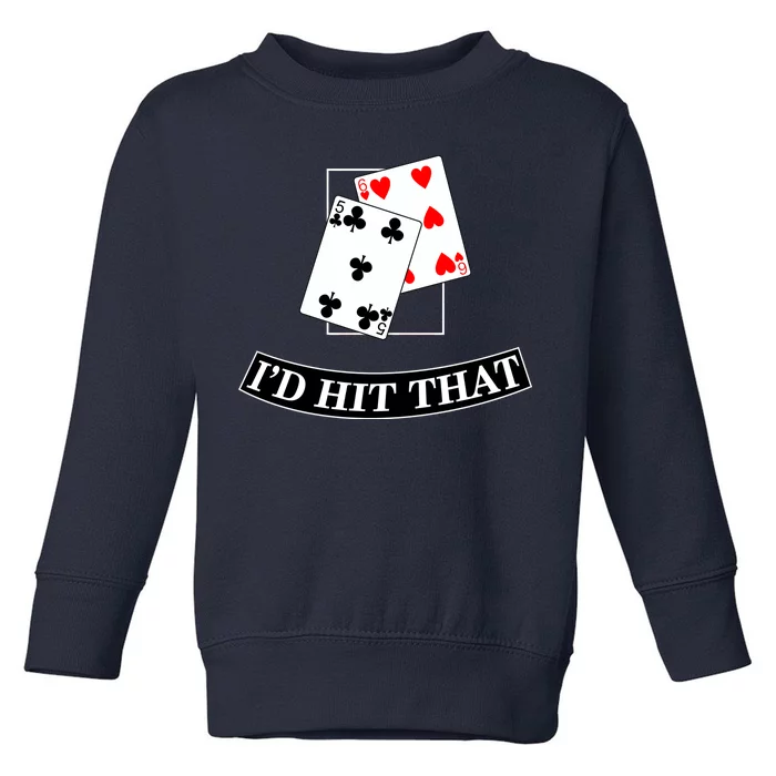 I'd Hit That Black Jack Toddler Sweatshirt