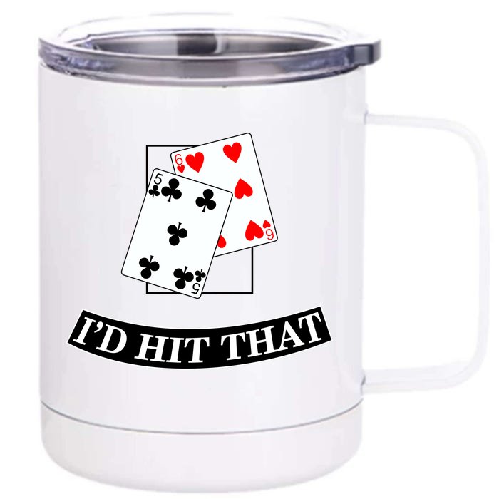 I'd Hit That Black Jack Front & Back 12oz Stainless Steel Tumbler Cup