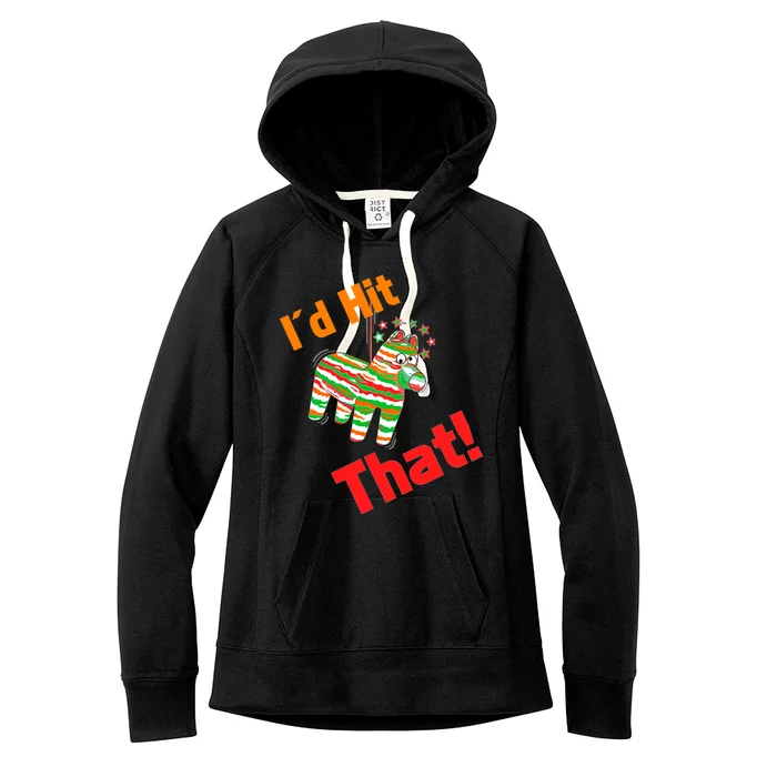 I'd Hit That Pinata Women's Fleece Hoodie