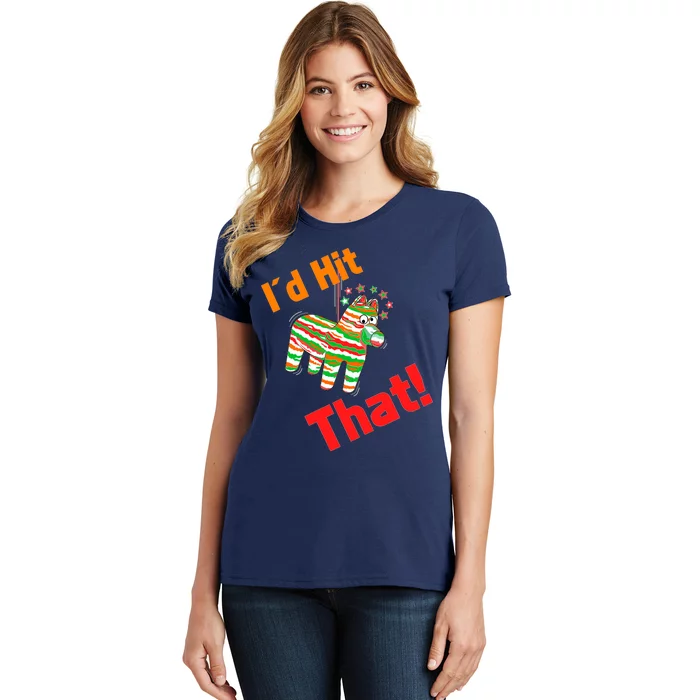 I'd Hit That Pinata Women's T-Shirt