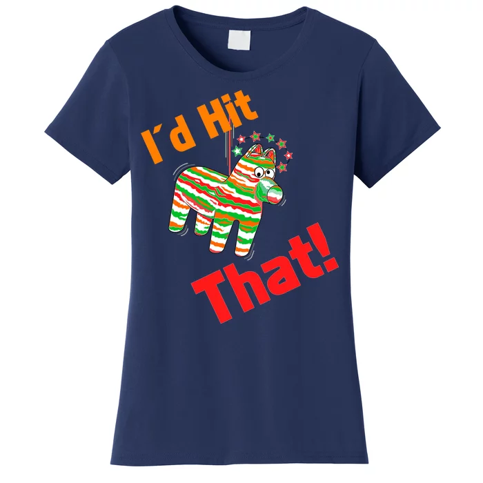 I'd Hit That Pinata Women's T-Shirt