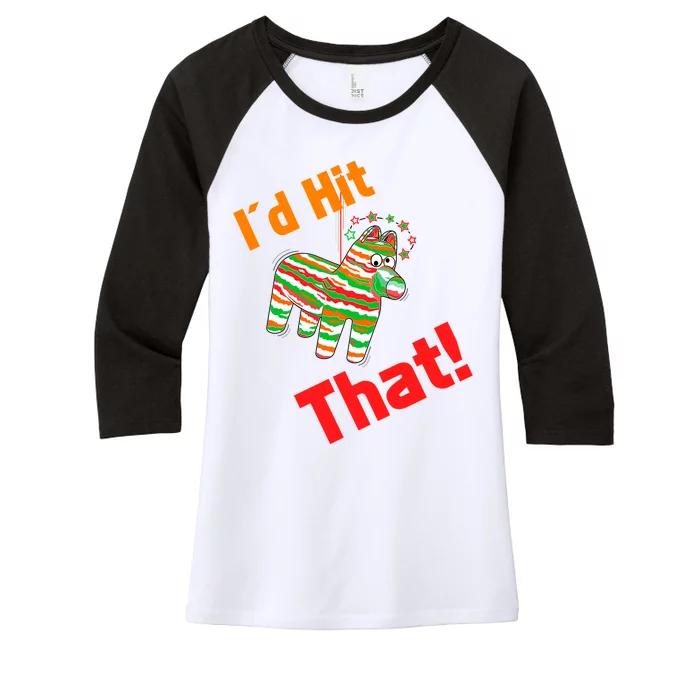 I'd Hit That Pinata Women's Tri-Blend 3/4-Sleeve Raglan Shirt