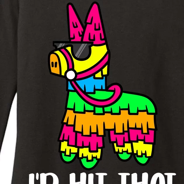 I'd Hit That Pinata Funny Party Womens CVC Long Sleeve Shirt