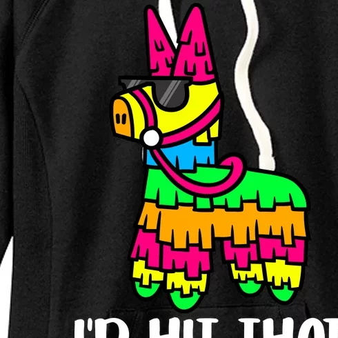 I'd Hit That Pinata Funny Party Women's Fleece Hoodie