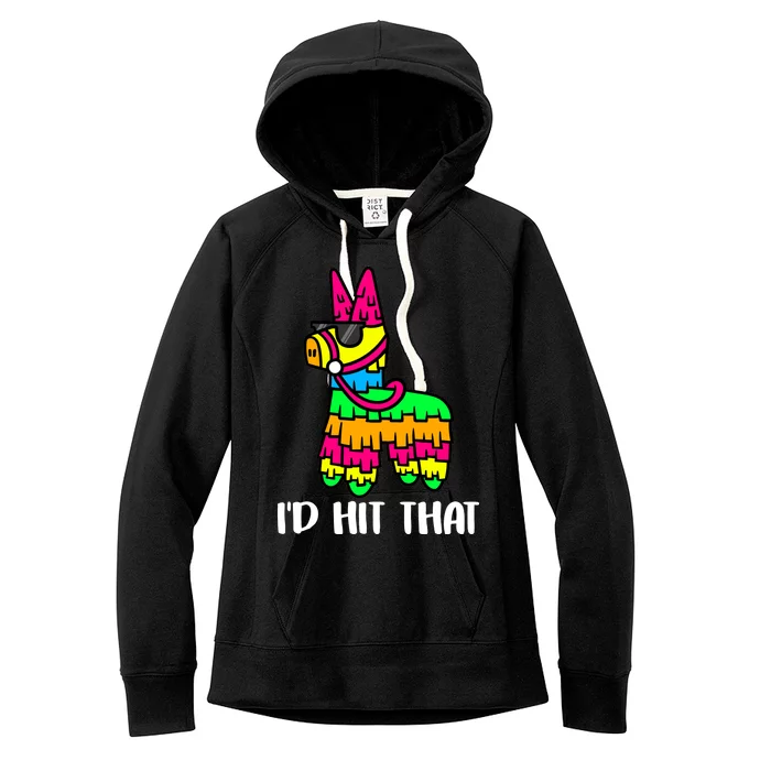 I'd Hit That Pinata Funny Party Women's Fleece Hoodie