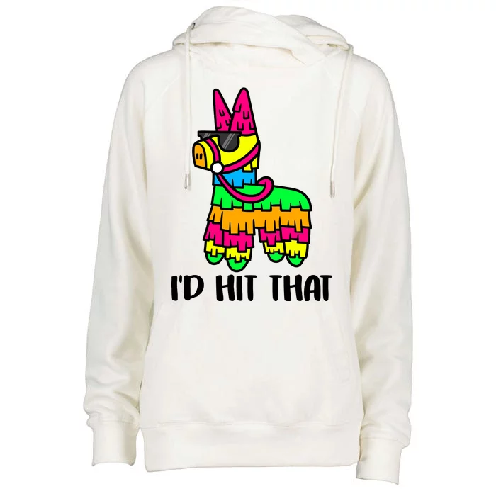 I'd Hit That Pinata Funny Party Womens Funnel Neck Pullover Hood