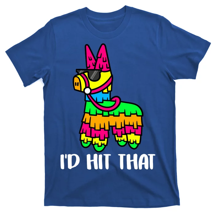 I'd Hit That Pinata Funny Party T-Shirt | TeeShirtPalace