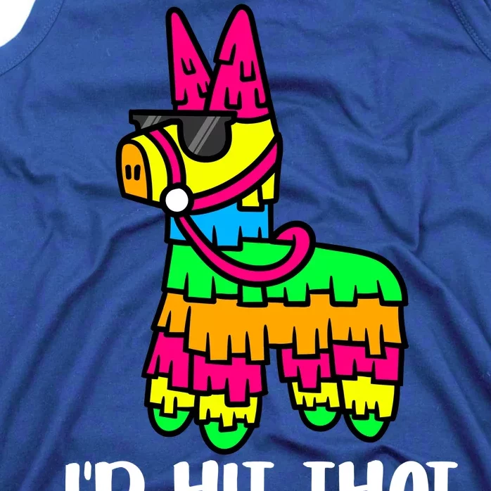 I'd Hit That Pinata Funny Party Tank Top