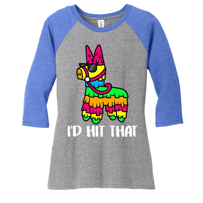 I'd Hit That Pinata Funny Party Women's Tri-Blend 3/4-Sleeve Raglan Shirt