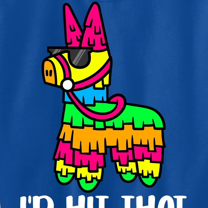 I'd Hit That Pinata Funny Party Kids Sweatshirt