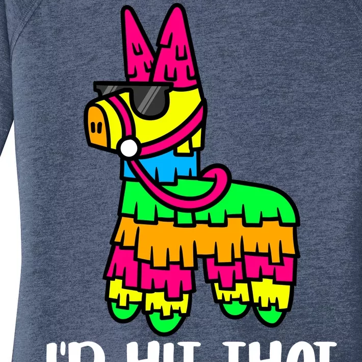 I'd Hit That Pinata Funny Party Women's Perfect Tri Tunic Long Sleeve Shirt