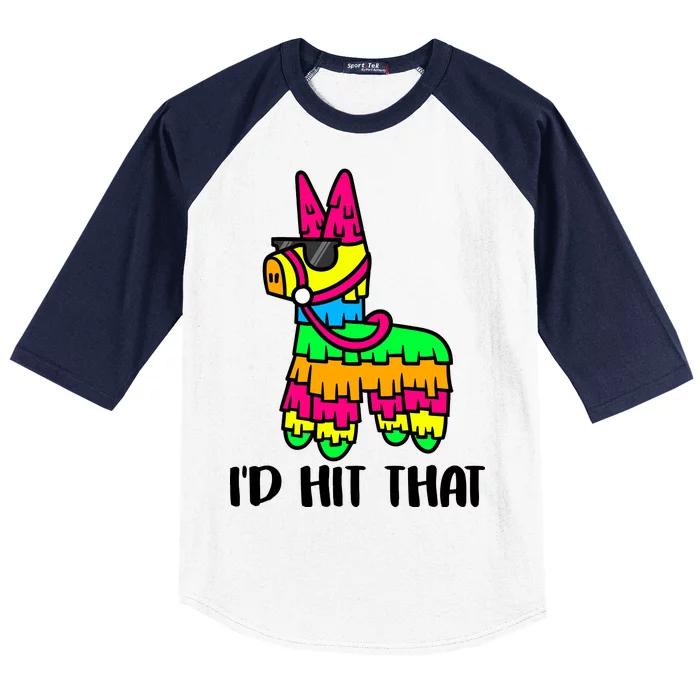 I'd Hit That Pinata Funny Party Baseball Sleeve Shirt