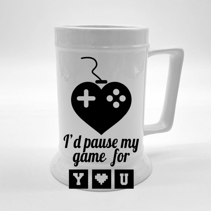 I'd Pause My Games For You Front & Back Beer Stein