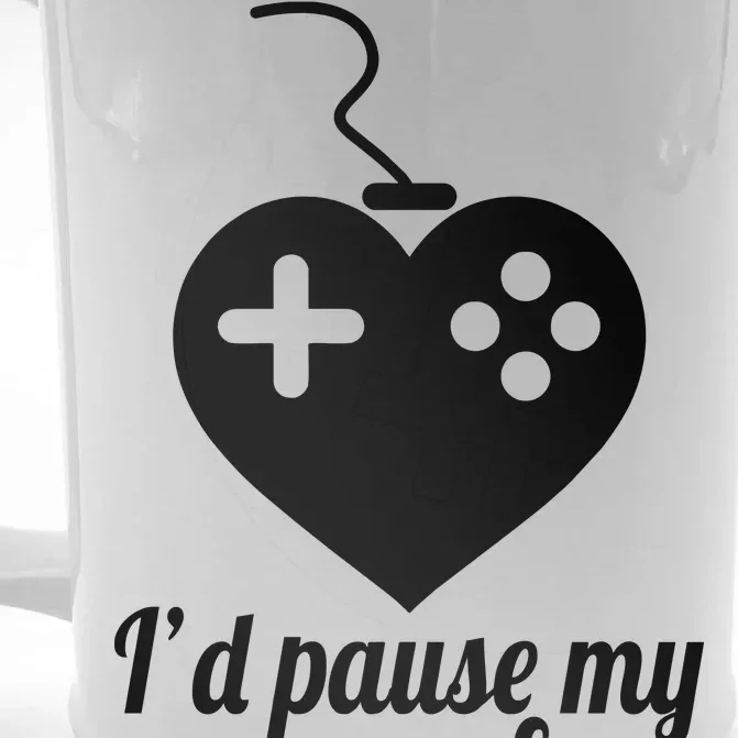 I'd Pause My Games For You Front & Back Beer Stein