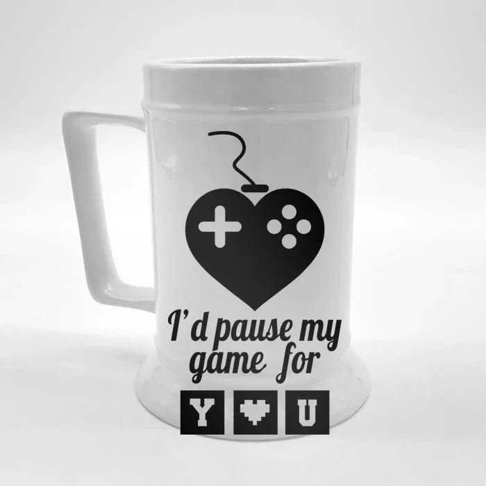 I'd Pause My Games For You Front & Back Beer Stein