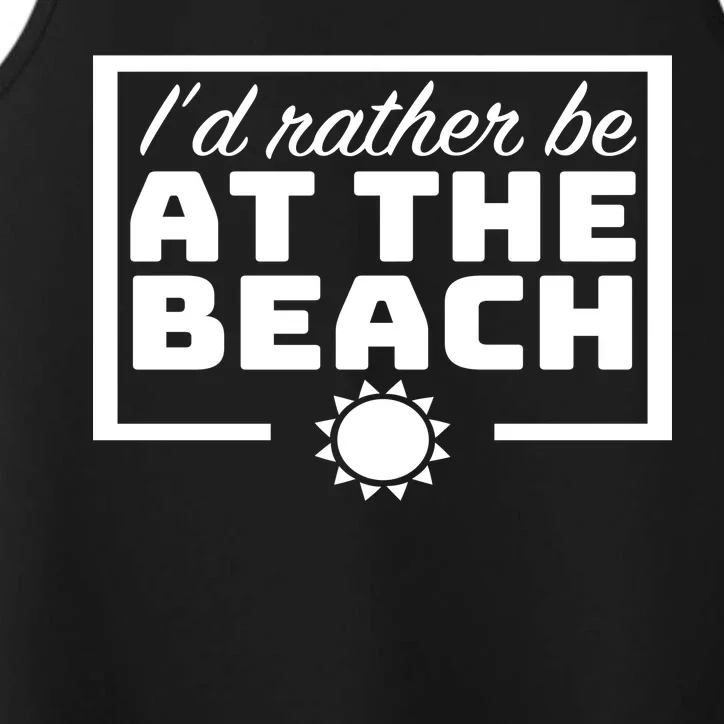 I'd Rather Be At The Beach Performance Tank