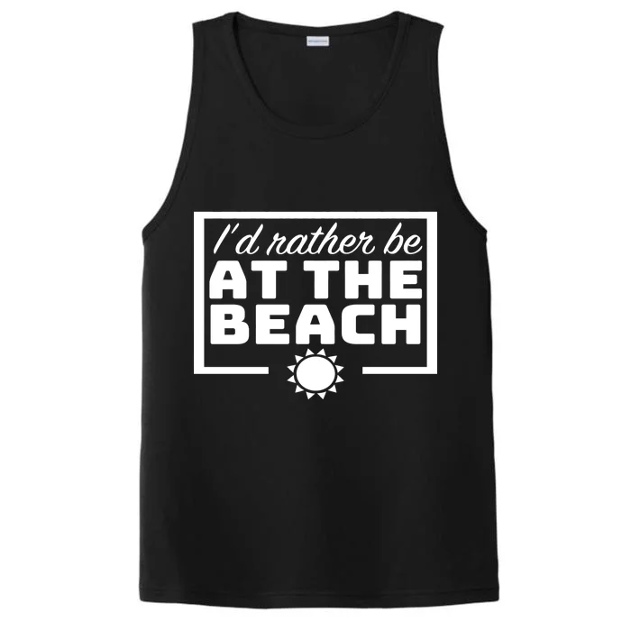 I'd Rather Be At The Beach Performance Tank