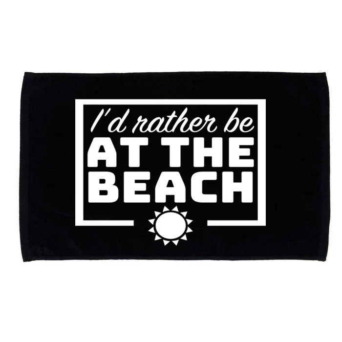 I'd Rather Be At The Beach Microfiber Hand Towel