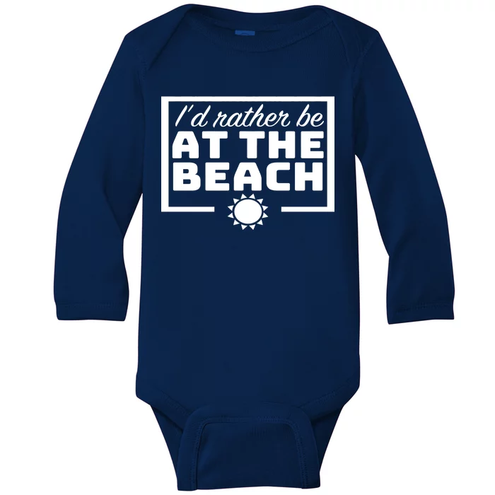 I'd Rather Be At The Beach Baby Long Sleeve Bodysuit