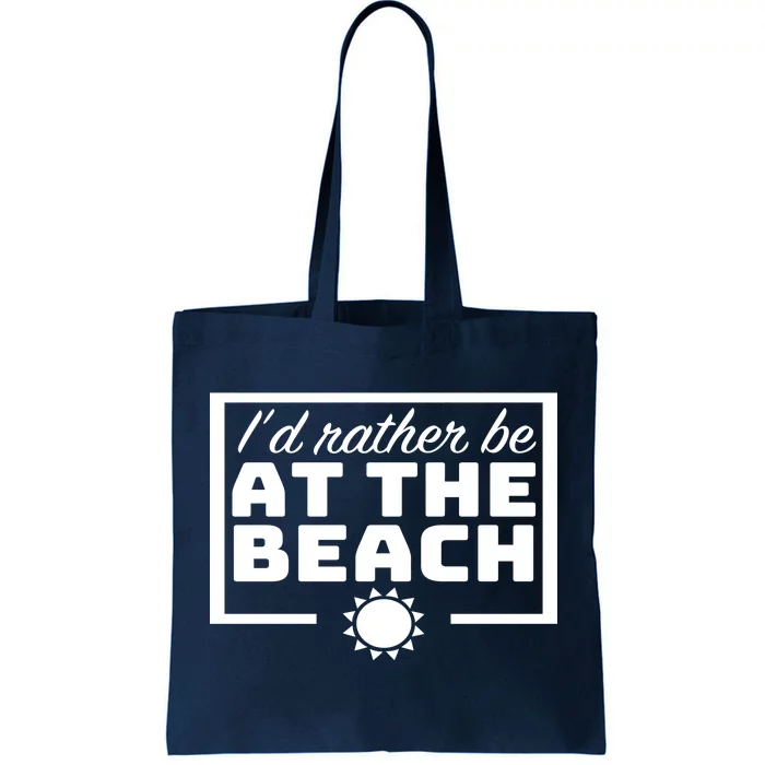 I'd Rather Be At The Beach Tote Bag