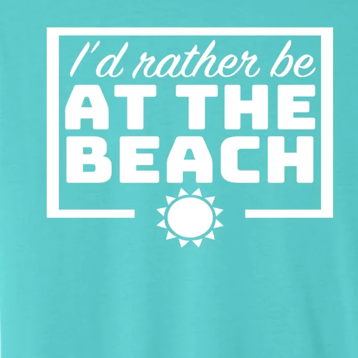 I'd Rather Be At The Beach ChromaSoft Performance T-Shirt