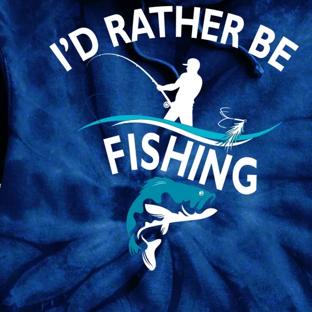 I'd Rather Be Fishing Tie Dye Hoodie