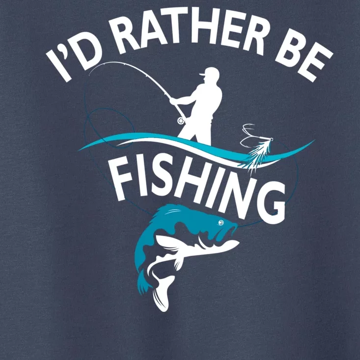 I'd Rather Be Fishing Toddler T-Shirt