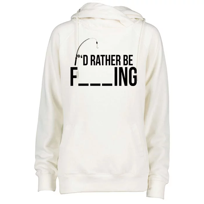 I'd Rather Be Fishing Funny Fisherman Womens Funnel Neck Pullover Hood