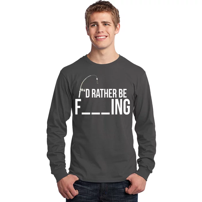 I'd Rather Be Fishing Funny Fisherman Long Sleeve Shirt