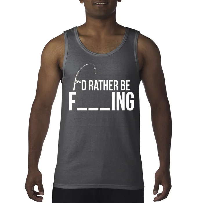 I'd Rather Be Fishing Funny Fisherman Tank Top