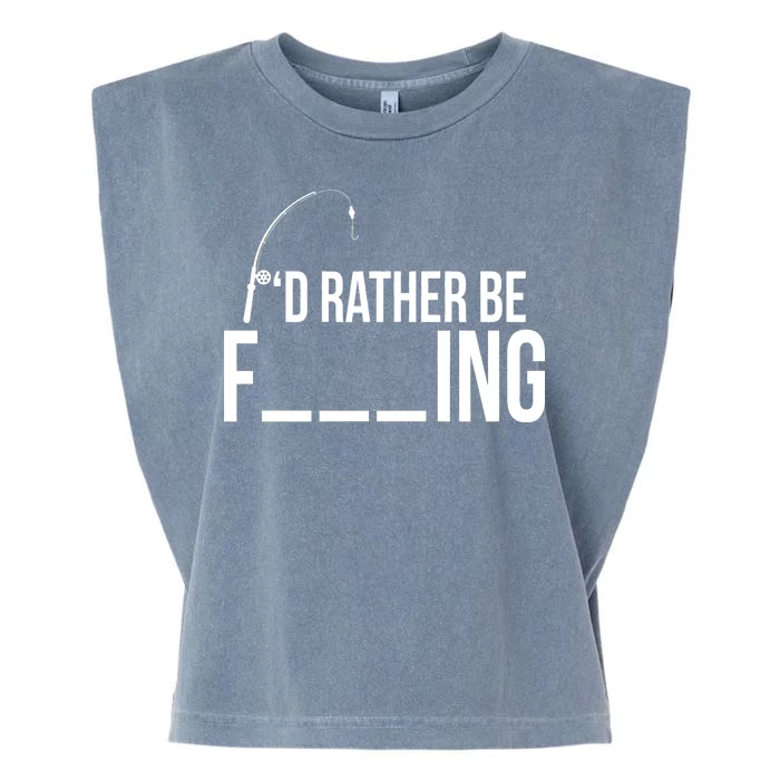 I'd Rather Be Fishing Funny Fisherman Garment-Dyed Women's Muscle Tee