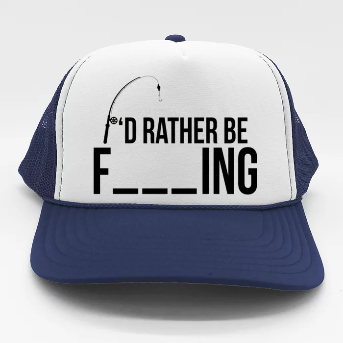 I'd Rather Be Fishing Funny Fisherman Trucker Hat