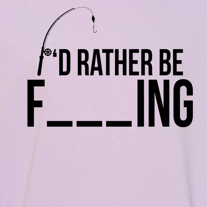 I'd Rather Be Fishing Funny Fisherman Garment-Dyed Sweatshirt