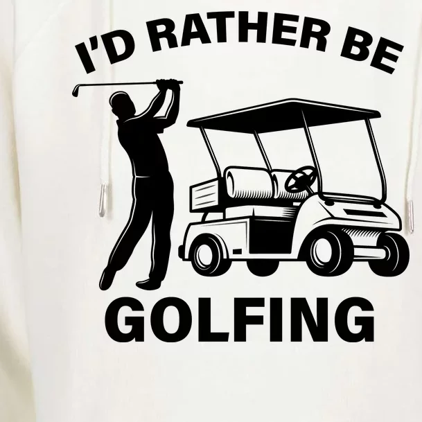 I'd Rather Be Golfing Womens Funnel Neck Pullover Hood