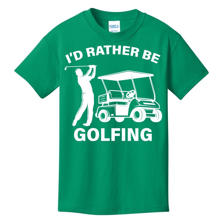 I'd Rather Be Golfing Kids T-Shirt