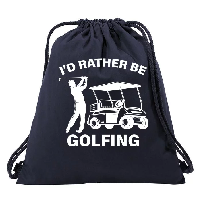 I'd Rather Be Golfing Drawstring Bag