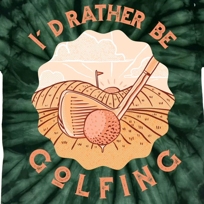 I'd Rather Be Golfing Funny Golf Hobby Tie-Dye T-Shirt