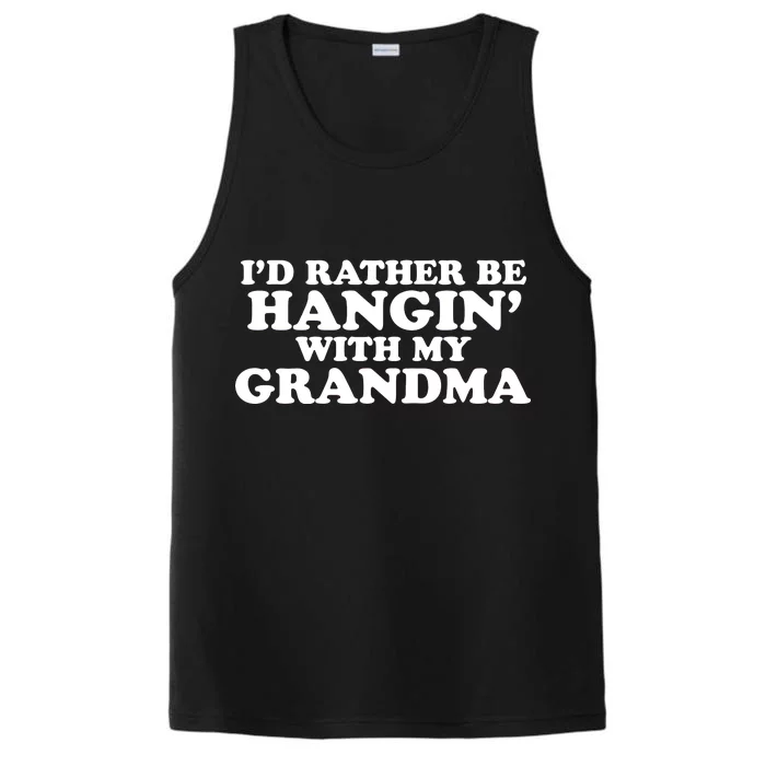 I'd Rather Be Hangin' With My Grandma Performance Tank