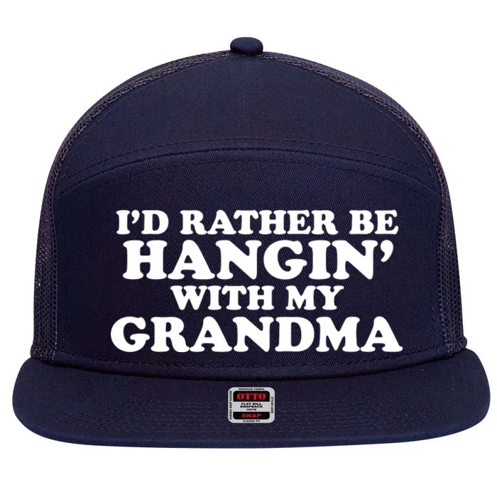 I'd Rather Be Hangin' With My Grandma 7 Panel Mesh Trucker Snapback Hat