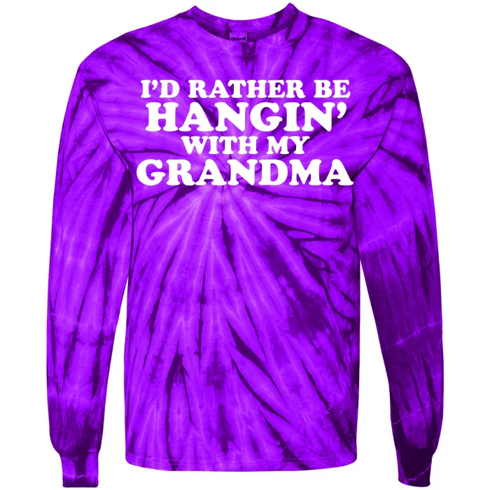 I'd Rather Be Hangin' With My Grandma Tie-Dye Long Sleeve Shirt