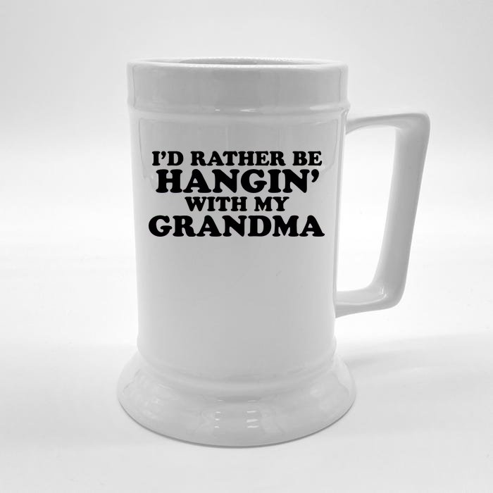 I'd Rather Be Hangin' With My Grandma Front & Back Beer Stein