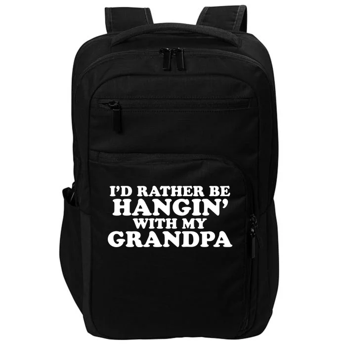 I'd Rather Be Hangin' With My Grandpa Impact Tech Backpack