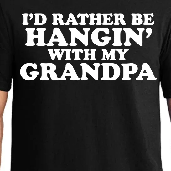 I'd Rather Be Hangin' With My Grandpa Pajama Set