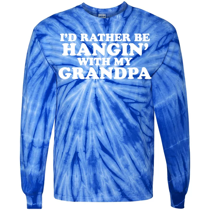 I'd Rather Be Hangin' With My Grandpa Tie-Dye Long Sleeve Shirt