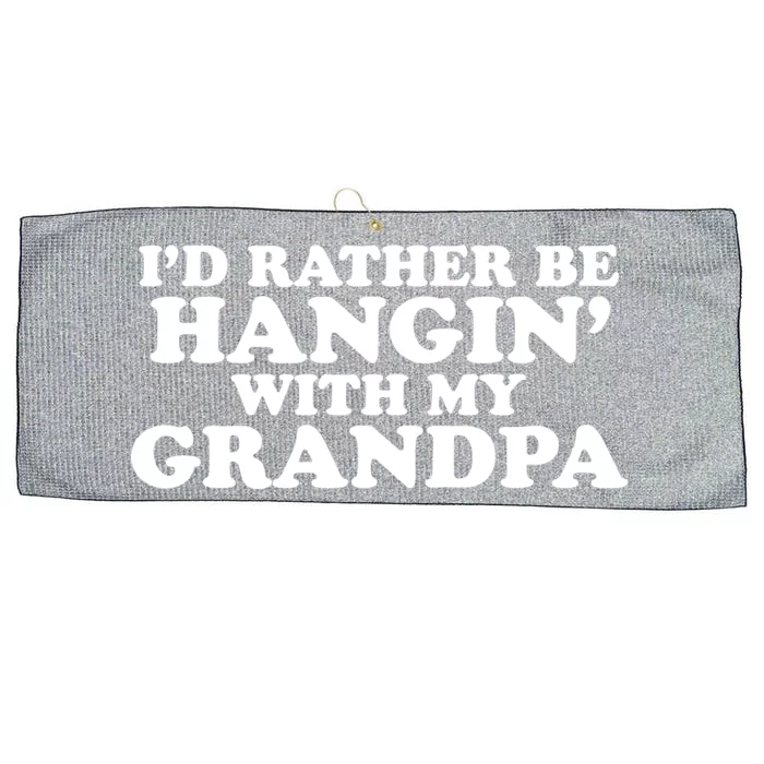 I'd Rather Be Hangin' With My Grandpa Large Microfiber Waffle Golf Towel