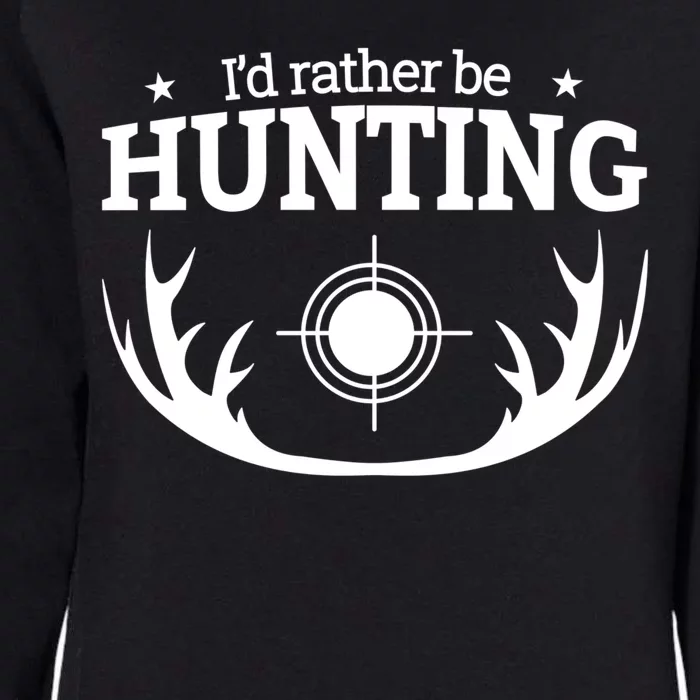 I'd Rather Be Hunting Womens California Wash Sweatshirt