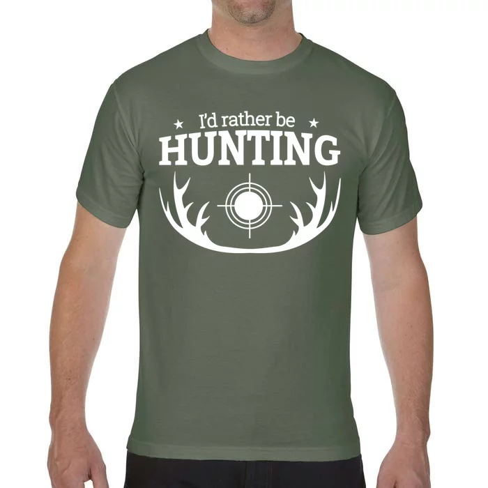 I'd Rather Be Hunting Comfort Colors T-Shirt