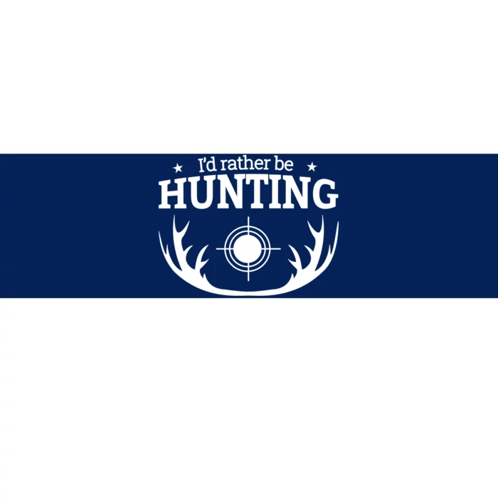 I'd Rather Be Hunting Bumper Sticker